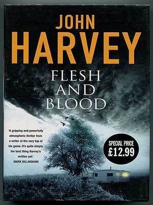 Flesh and Blood. John HARVEY.