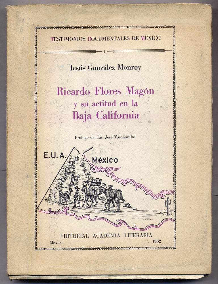 Item #305724 Ricardo Flores Magon y su Actitud en la Baja California. Jesus Gonzalez MONROY.