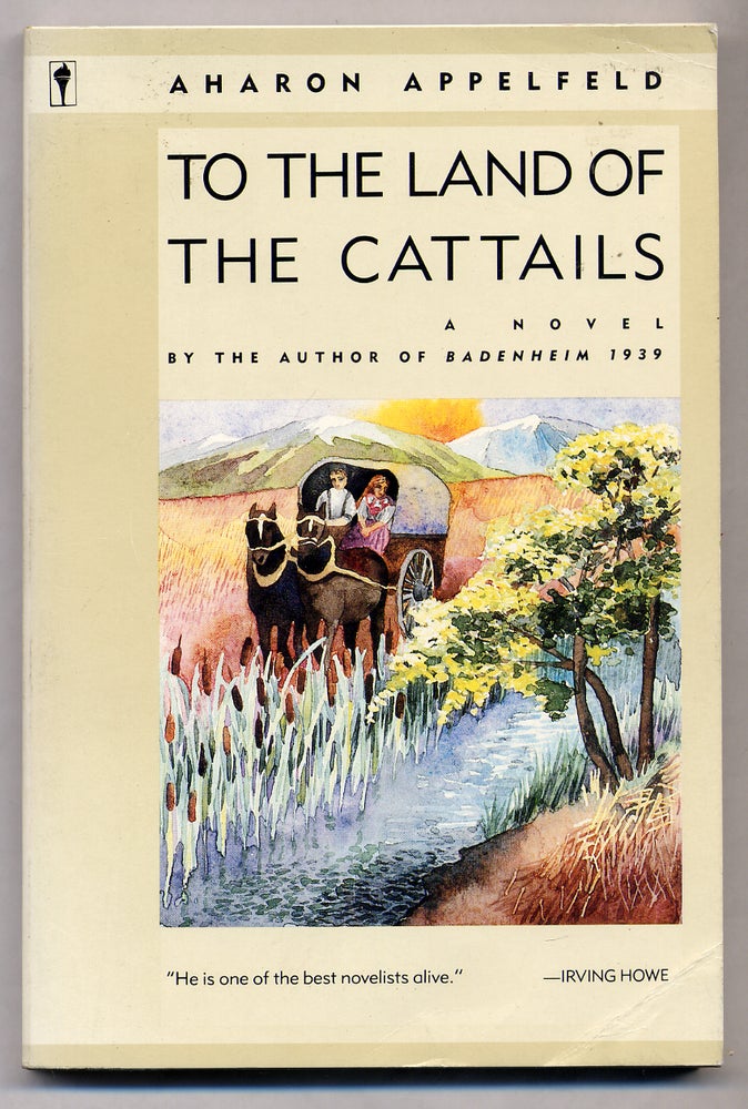 Item #306091 To The Land of the Cat Tails. Aharon APPELFELD.
