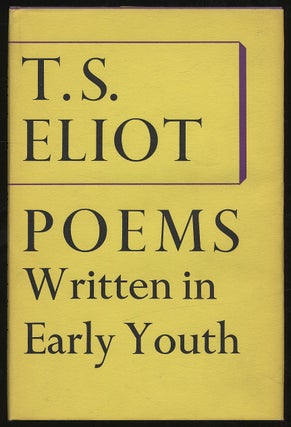 Item #306128 Poems Written in Early Youth. T. S. ELIOT