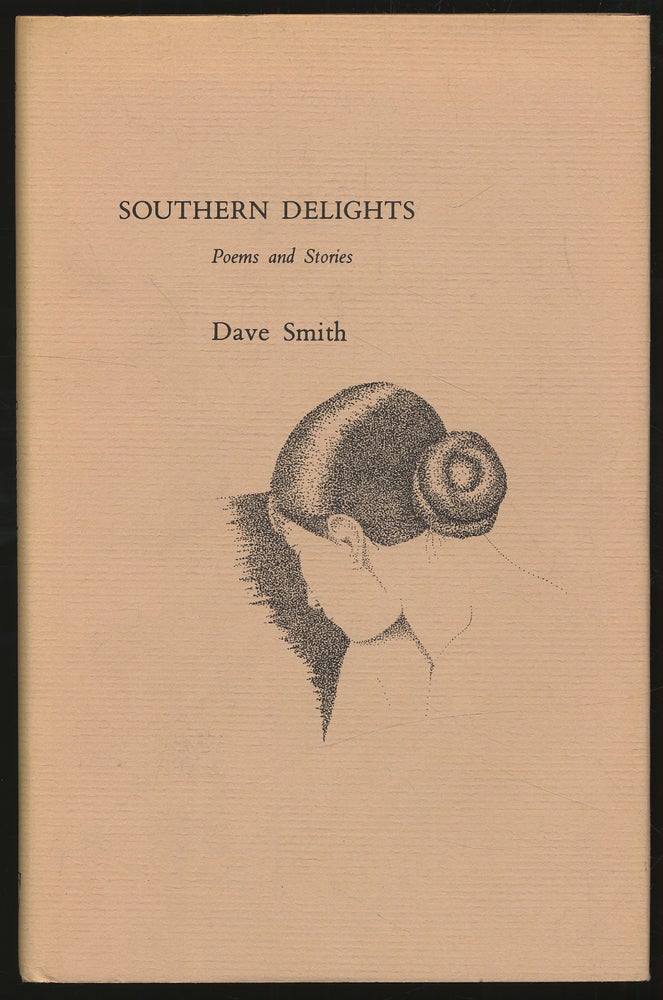 Item #306218 Southern Delights: Poems and Stories. Dave SMITH.