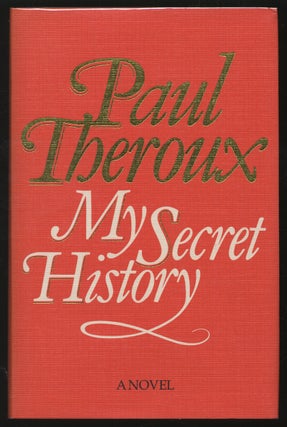 Item #306292 My Secret History. Paul THEROUX