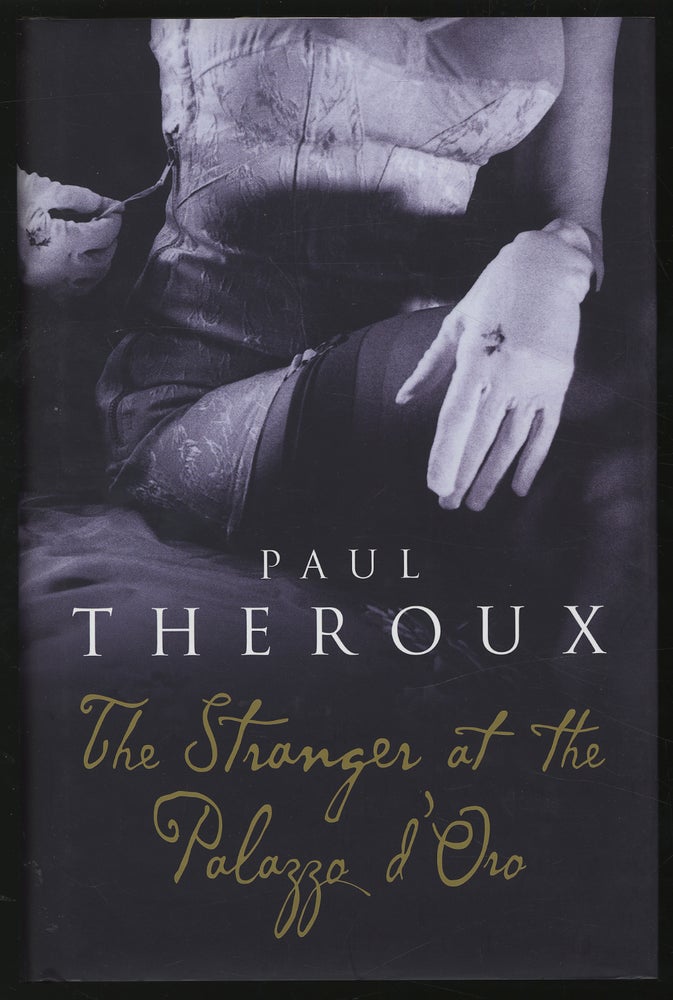 Item #306293 The Stranger at the Palazzo d'Oro and Other Stories. Paul THEROUX.