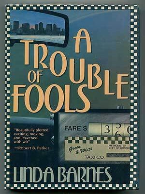 A Trouble of Fools. Linda BARNES.