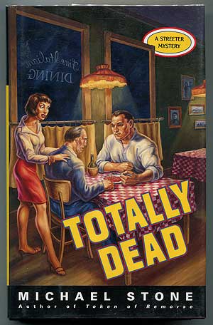 Item #306589 Totally Dead: A Streeter Mystery. Michael STONE.