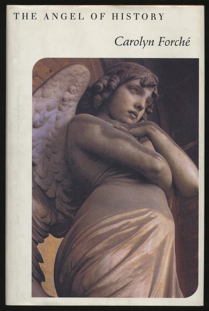 Item #306721 The Angel of History. Carolyn FORCHE.