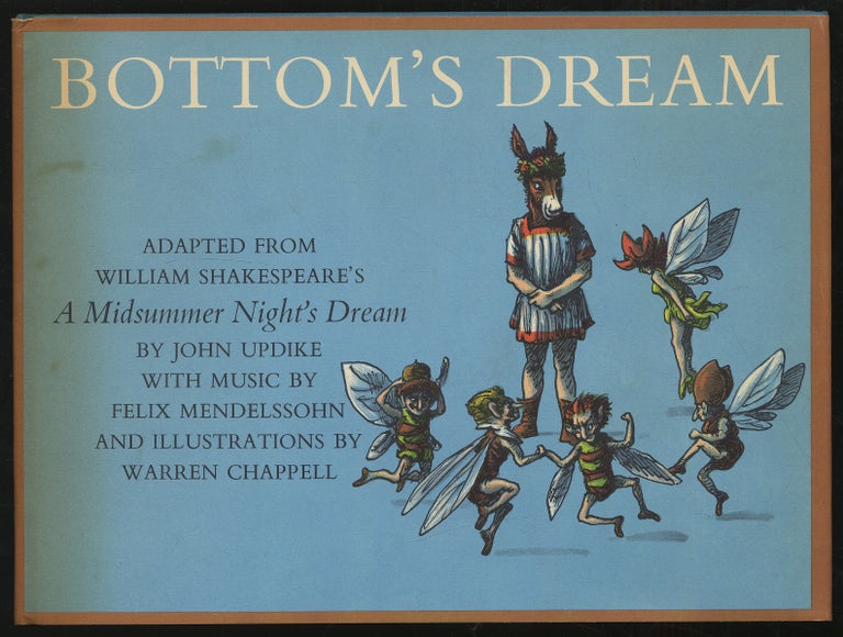 Item #306757 Bottom's Dream: Adapted from William Shakespeare's A Midsummer Night's Dream. John UPDIKE, Felix Mendelssohn.