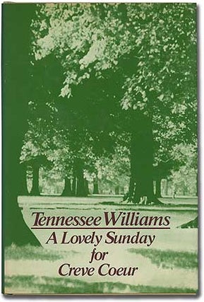 Item #306783 A Lovely Sunday for Creve Coeur. Tennessee WILLIAMS