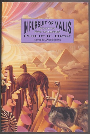 Item #307020 In Pursuit of Valis: Selections from the Exegesis. Philip K. DICK