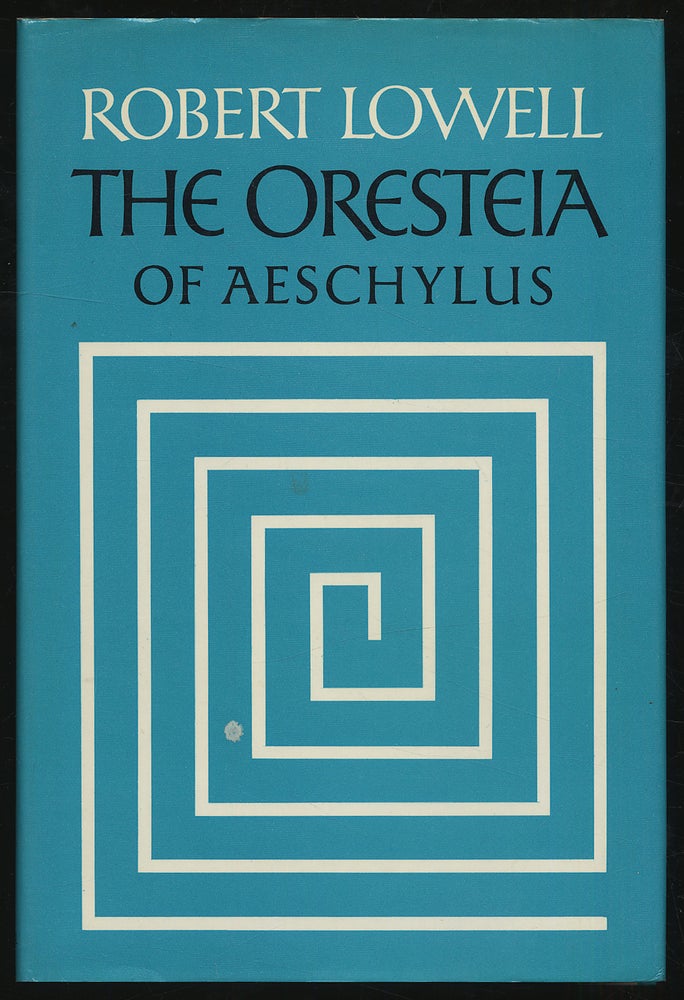 Item #307151 The Oresteia of Aeschylus. Robert LOWELL.