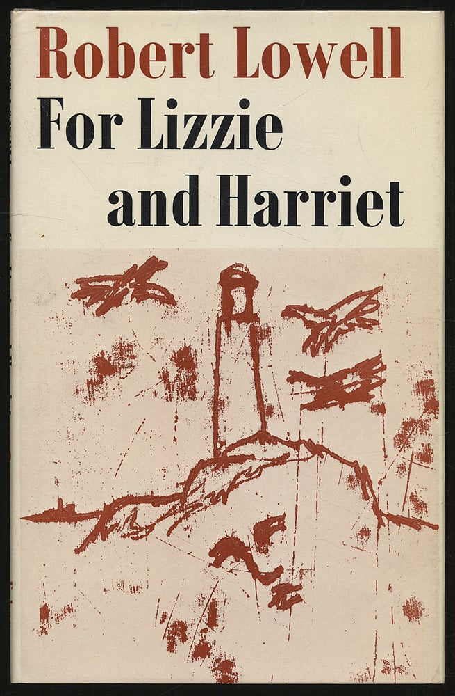 Item #307154 For Lizzie and Harriet. Robert LOWELL.