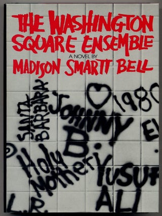 The Washington Square Ensemble. Madison Smartt BELL.