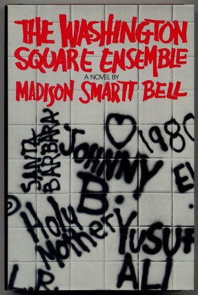 Item #307332 The Washington Square Ensemble. Madison Smartt BELL