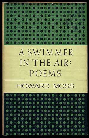 Item #307341 A Swimmer in the Air: Poems. Howard MOSS.