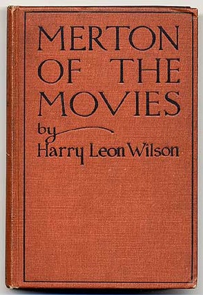 Item #30736 Merton of the Movies. Harry Leon WILSON