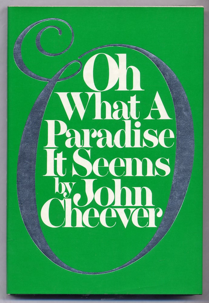 Item #307531 Oh What a Paradise It Seems. John CHEEVER.