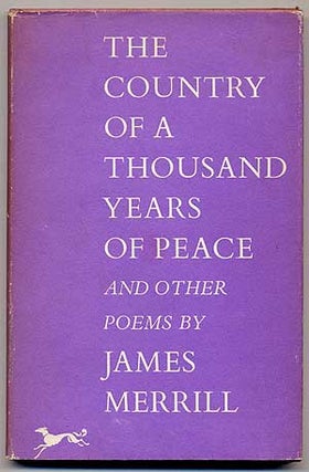 Item #307600 The Country of a Thousand Years of Peace and Other Poems. James MERRILL