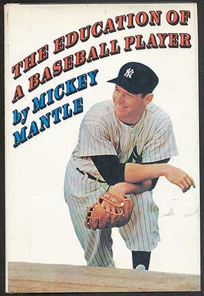 Item #307857 The Education of a Baseball Player. Mickey MANTLE