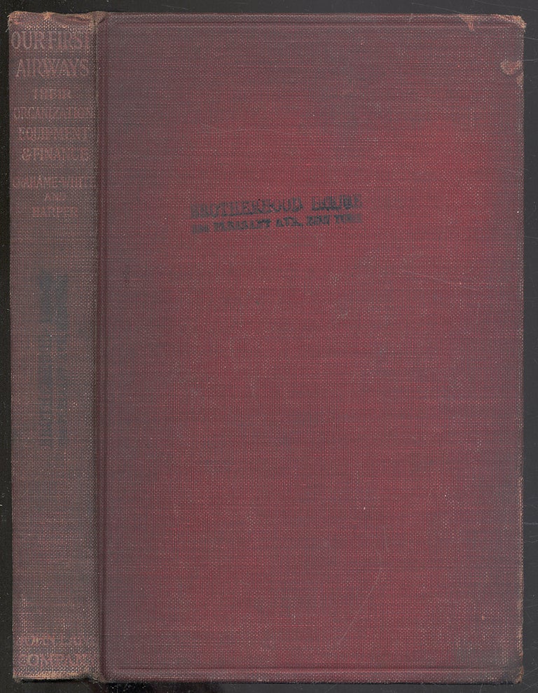 Item #308027 Our First Airways: Their Organization, Equipment, and Finance. Claude GRAHAME-WHITE, Harry Harper.