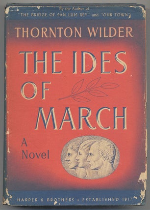 Item #308034 The Ides of March. Thornton WILDER