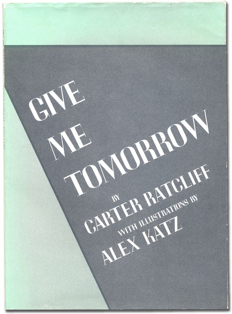 Item #308091 Give Me Tomorrow. Carter. With RATCLIFF, Alex Katz.