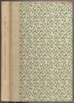 Item #308134 Madrigals & Chronicles: Being Newly Found Poems written by John Clare. John CLARE.