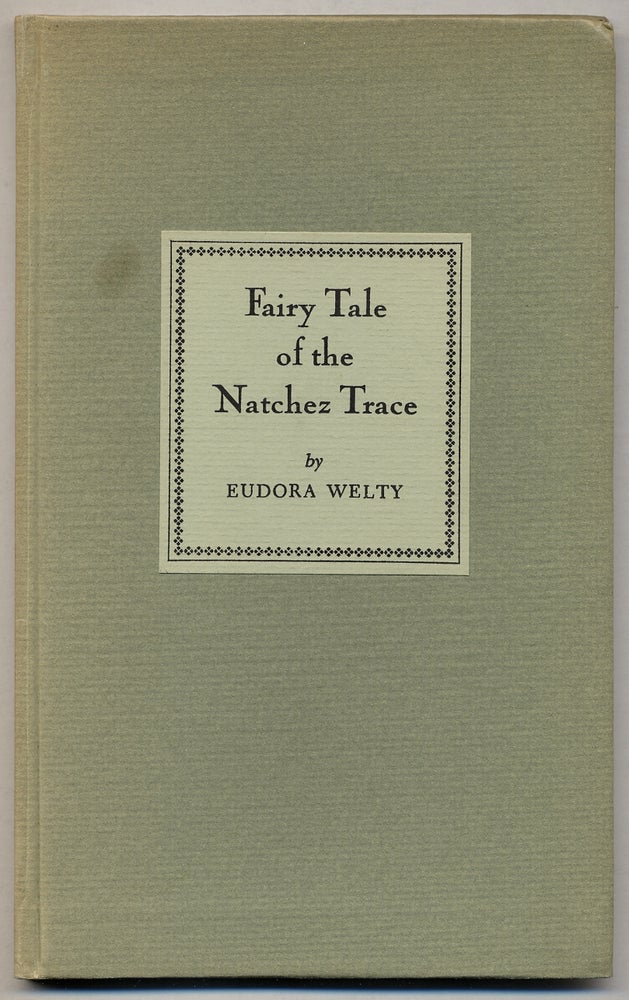 Item #308181 Fairy Tale of the Natchez Trace. Eudora WELTY.