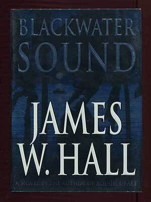 Blackwater Sound. James W. HALL.