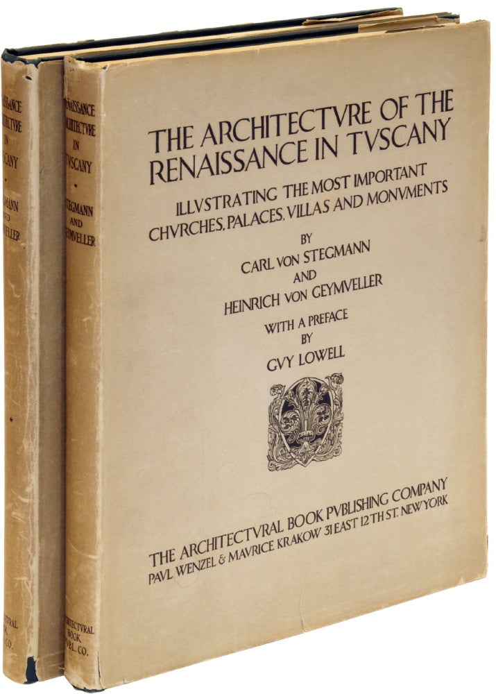 Item #308394 The Architecture of the Renaissance in Tuscany. Illustrating the Most Important Churches, Palaces, Villas and Monuments. Carl von STEGMANN, Heinrich von Geymuller.