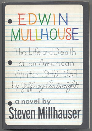 Item #308526 Edwin Mullhouse: The Life and Death of an American Writer 1943-1954 by Jeffrey...