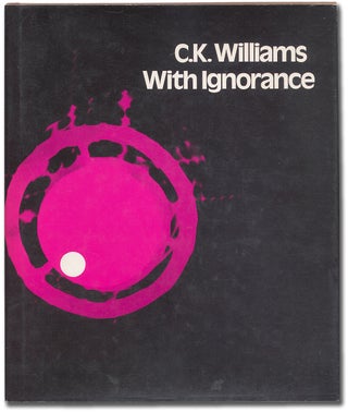 Item #308527 With Ignorance. C. K. WILLIAMS