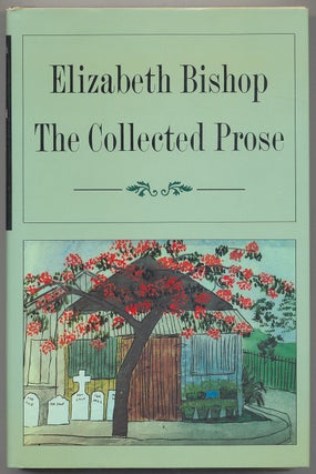 Item #308619 The Collected Prose. Elizabeth BISHOP