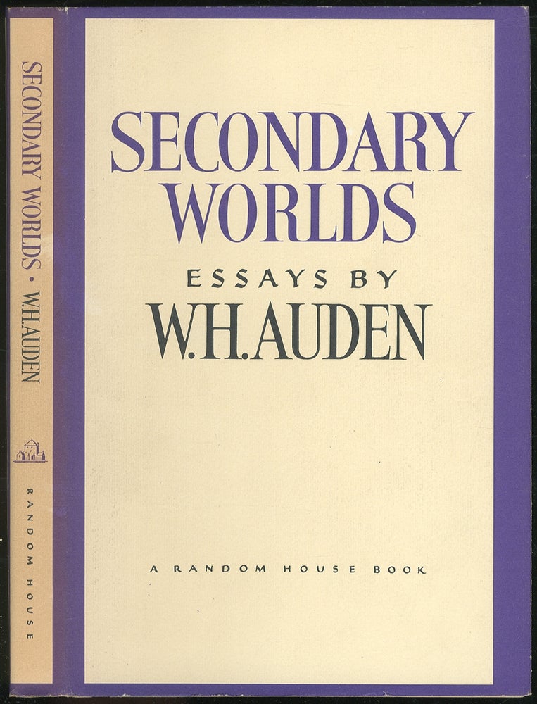 Item #308678 Secondary Worlds: Essays. W. H. AUDEN.