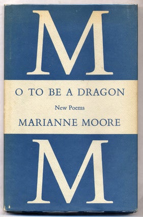 Item #308919 O To Be A Dragon: New Poems. Marianne MOORE
