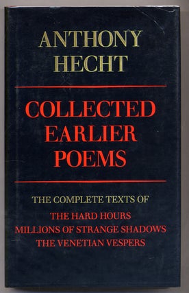 Item #308943 Collected Earlier Poems. Anthony HECHT