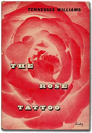 Item #309039 The Rose Tattoo. Tennessee WILLIAMS.