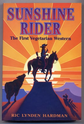 Item #309123 Sunshine Rider: The First Vegetarian Western. Ric Lynden HARDMAN