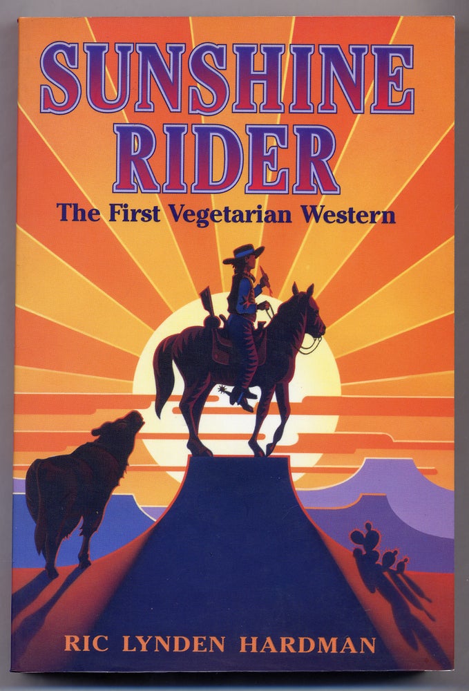 Item #309123 Sunshine Rider: The First Vegetarian Western. Ric Lynden HARDMAN.