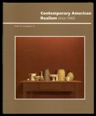 Contemporary American Realism Since 1960. Frank H. GOODYEAR.