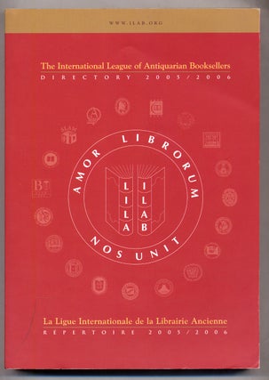 Item #309277 The International League of Antiquarian Booksellers Directory 2005/2006