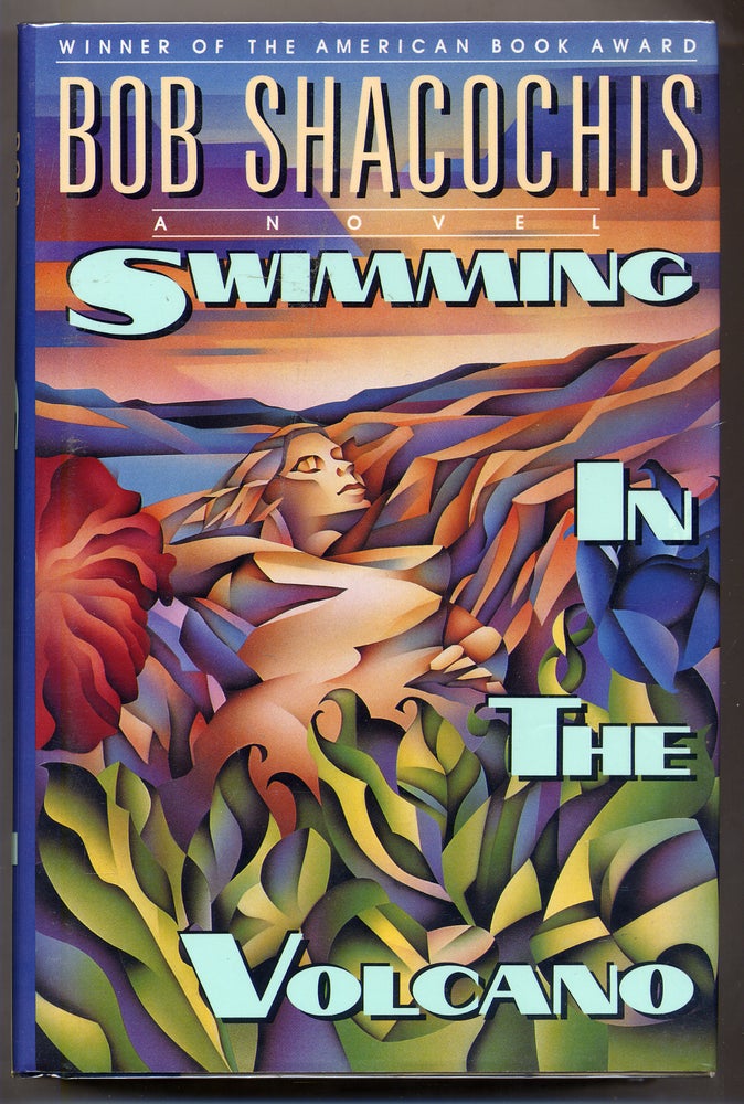 Item #309279 Swimming in the Volcano. Bob SHACOCHIS.