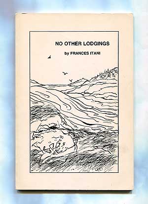 Item #309320 No Other Lodgings. Frances ITANI.