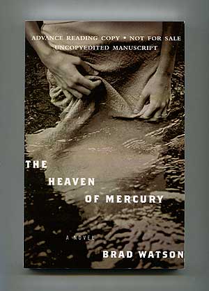 Item #309411 The Heaven of Mercury. Brad WATSON.