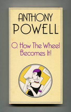 Item #309663 O, How the Wheel Becomes It! Anthony POWELL