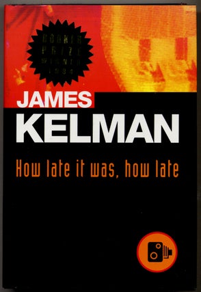 Item #309739 How Late It Was, How Late. James KELMAN