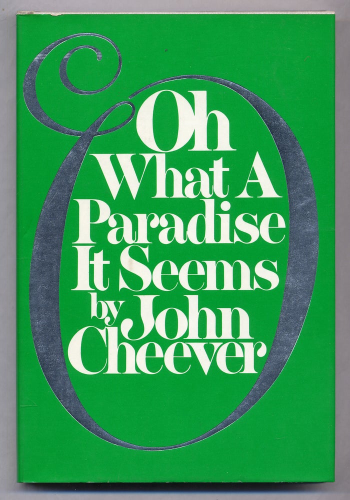 Item #309932 Oh What a Paradise it Seems. John CHEEVER.