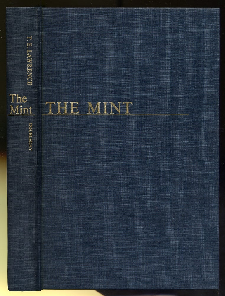 Item #309948 The Mint: Notes made in the R.A.F. Depot between August and December, 1922 and at the Cadet College by T.E. Lawrence (352087 A/c Ross). T. E. LAWRENCE.