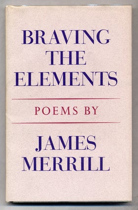 Item #310259 Braving the Elements. James MERRILL