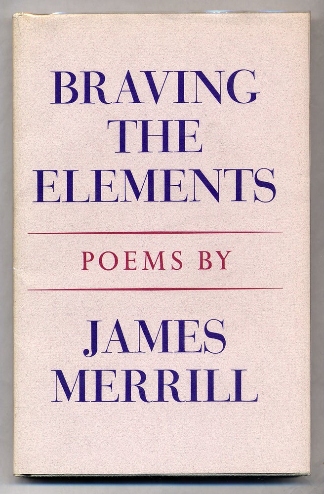 Item #310259 Braving the Elements. James MERRILL.