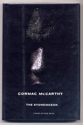 Item #310308 The Stonemason: A Play in Five Acts. Cormac McCARTHY